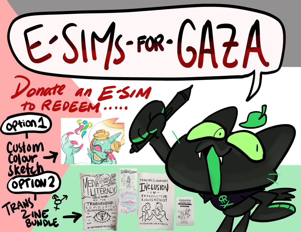 E-Sims for Gaza, Donate an e-sim to redeem: option 1 - custom colour sketch. Option 2 - Trans Zine Bundle. 